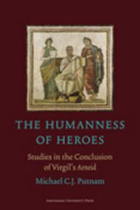 Cover image for The Humanness of Heroes: Studies in the Conclusion of Virgil's Aeneid