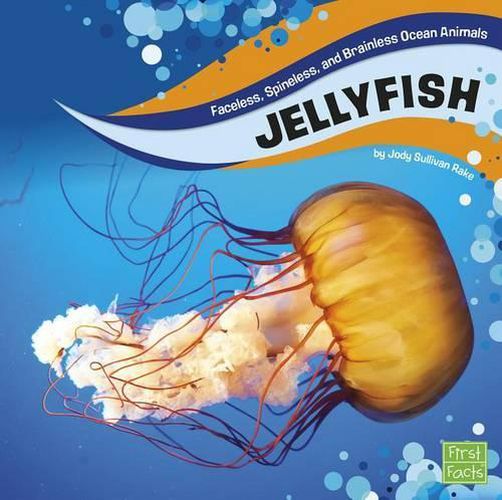 Jellyfish (Faceless, Spineless, and Brainless Ocean Animals)