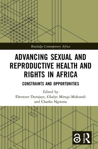 Cover image for Advancing Sexual and Reproductive Health and Rights in Africa: Constraints and Opportunities