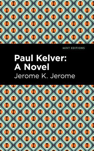 Cover image for Paul Kelver: A Novel