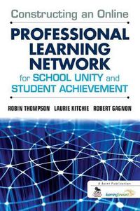 Cover image for Constructing an Online Professional Learning Network for School Unity and Student Achievement