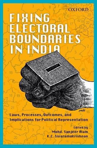 Cover image for Fixing Electoral Boundaries in India: Laws, Processes, Outcomes, and Implications for Political Representation