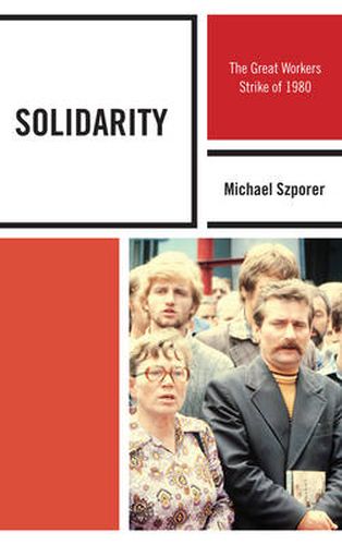 Solidarity: The Great Workers Strike of 1980