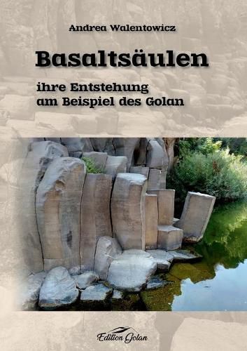 Cover image for Basaltsaulen: ihre Entstehung am Beispiel des Golan