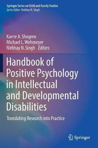 Cover image for Handbook of Positive Psychology in Intellectual and Developmental Disabilities: Translating Research into Practice