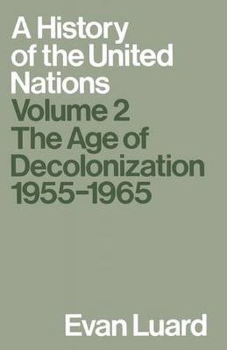 Cover image for A History of the United Nations: Volume 2: The Age of Decolonization, 1955-1965