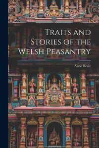 Cover image for Traits and Stories of the Welsh Peasantry