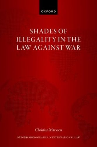 Cover image for Shades of Illegality in the Law Against War