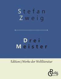 Cover image for Drei Meister: Balzac - Dickens - Dostojewski