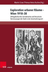Cover image for Exploration urbaner Raume - Wien 1918-38: (Alltags)kulturelle, kunstlerische und literarische Vermessungen der Stadt in der Zwischenkriegszeit