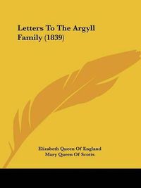 Cover image for Letters to the Argyll Family (1839)