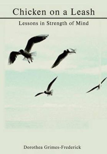 Cover image for Chicken on a Leash: Lessons in Strength of Mind