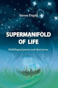 Cover image for Supermanifold of life: Multilingual poems and short prose