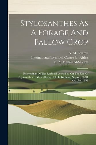 Cover image for Stylosanthes As A Forage And Fallow Crop