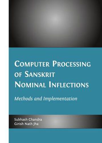 Cover image for Computer Processing of Sanskrit Nominal Inflections: Methods and Implementation