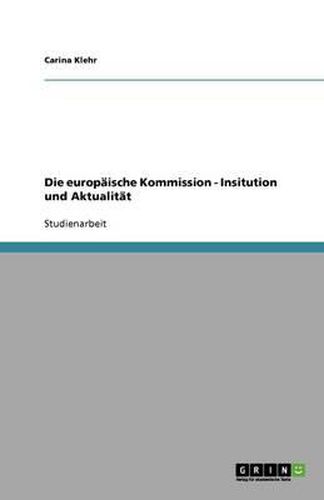 Cover image for Die europaische Kommission - Insitution und Aktualitat