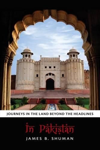 Cover image for In Pakistan: Journeys in the Land Beyond the Headlines