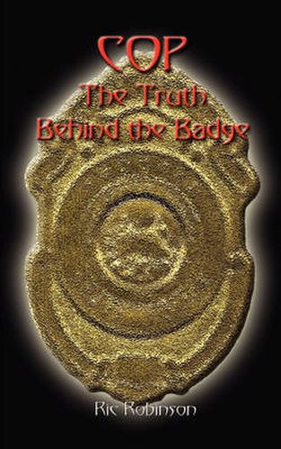 Cover image for Cop the Truth Behind the Badge