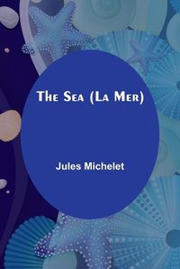 Cover image for The Sea (La Mer)