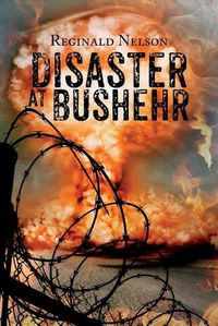 Cover image for Disaster at Bushehr