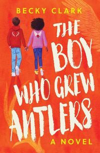 Cover image for The Boy Who Grew Antlers