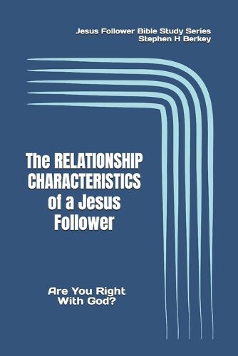 Cover image for The RELATIONSHIP CHARACTERISTICS of a Jesus Follower