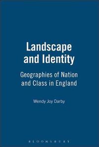 Cover image for Landscape and Identity: Geographies of Nation and Class in England