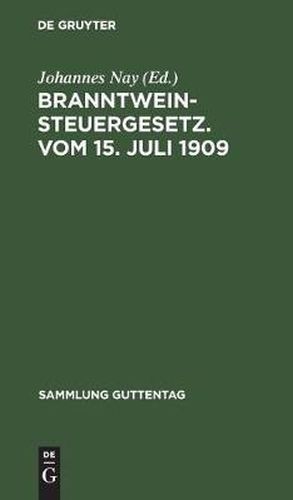 Cover image for Branntweinsteuergesetz. Vom 15. Juli 1909