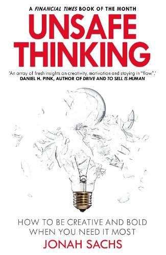 Cover image for Unsafe Thinking: How to be Creative and Bold When You Need It Most