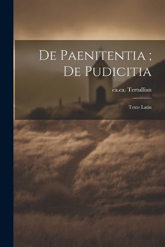 Cover image for De Paenitentia; De Pudicitia
