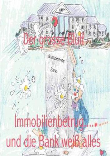 Cover image for Der grosse Bluff: Immobilienbetrug ... und die Bank weiss alles