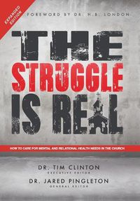 Cover image for The Struggle Is Real: How to Care for Mental and Relational Health Needs in the Church