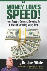 Cover image for Money Loves Speed: From Stress to Success: Revealing the 8 Laws of Attracting Money Fast