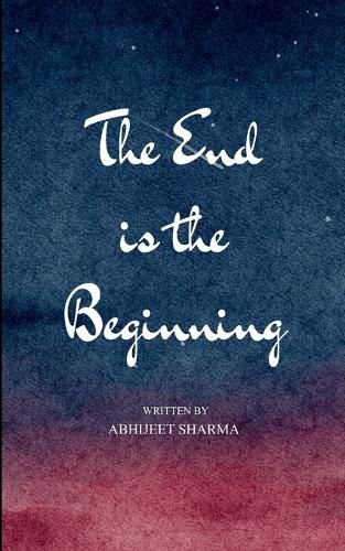 Cover image for The End is the Beginning (Edition1st)