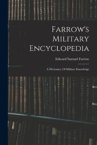 Cover image for Farrow's Military Encyclopedia