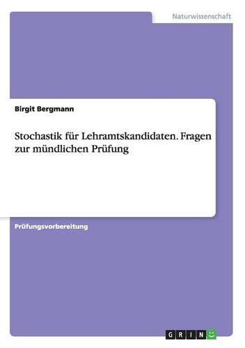 Cover image for Stochastik fur Lehramtskandidaten. Fragen zur mundlichen Prufung