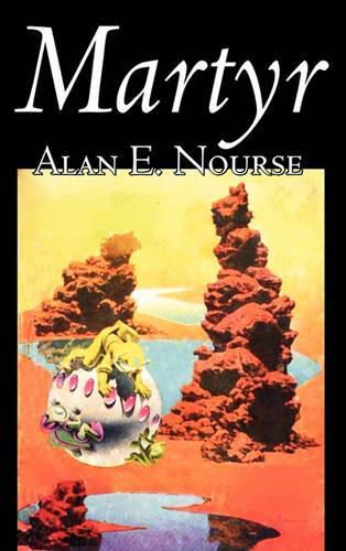 Cover image for Martyr by Alan E. Nourse, Science Fiction, Adventure