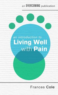 Cover image for An Introduction to Living Well with Pain