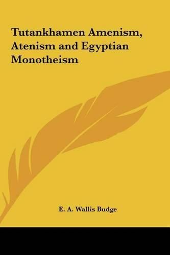 Cover image for Tutankhamen Amenism, Atenism and Egyptian Monotheism