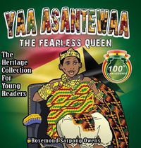 Cover image for Yaa Asantewaa: The Fearless Queen