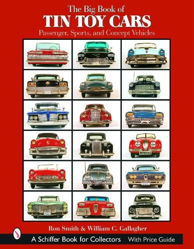 The Big Book of Tin Toy Cars: Passenger,Sports,and Concept Vehicles