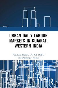 Cover image for Urban Daily Labour Markets in Gujarat, Western India