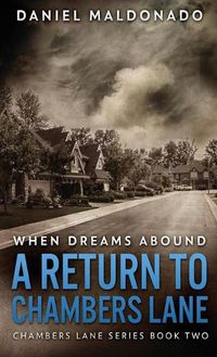 Cover image for When Dreams Abound: A Return To Chambers Lane