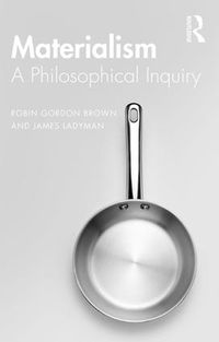 Cover image for Materialism: A Historical and Philosophical Inquiry