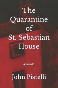 Cover image for The Quarantine of St. Sebastian House