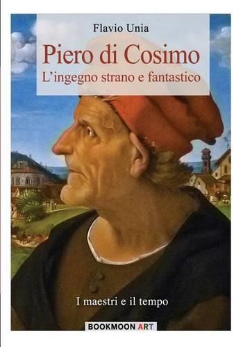 Cover image for Piero di Cosimo: L'ingegno strano e fantastico