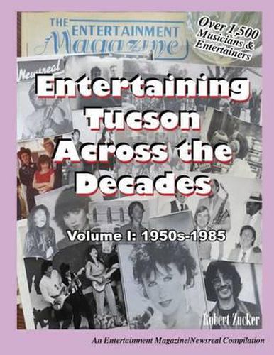 Cover image for Entertaining Tucson Across the Decades: Volume 1: 1950s Through 1985