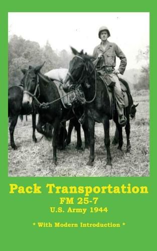 Cover image for Pack Transportation FM 25-7 U.S. Army 1944: With Modern Introduction