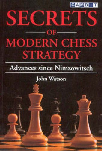 Cover image for Secrets of Modern Chess Strategy: Advances Since Nimzowitsch