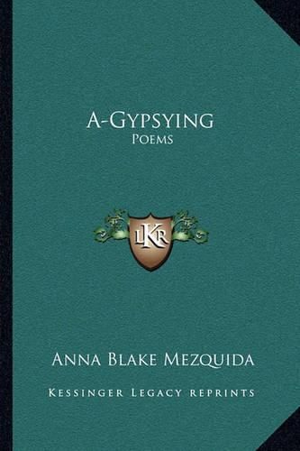 Cover image for A-Gypsying: Poems